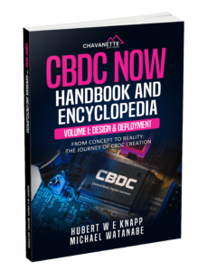 CBDC NOW Handbook and Encyclopedia Volume 1 Design & Deployment